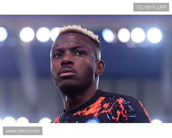 奥斯梅恩怒斥德佬失信如狗对待